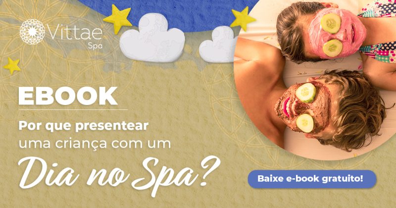 Ebook Grátis Por Que Presentear Uma Criança Com Um Dia No Spa Vittae Spa E Estética 9598